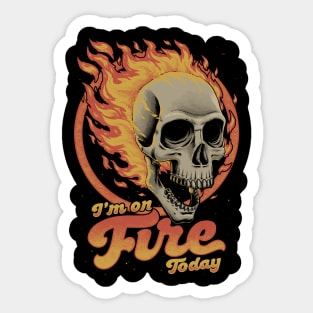 I'm on Fire Today - Funny Sarcastic Skull Sticker